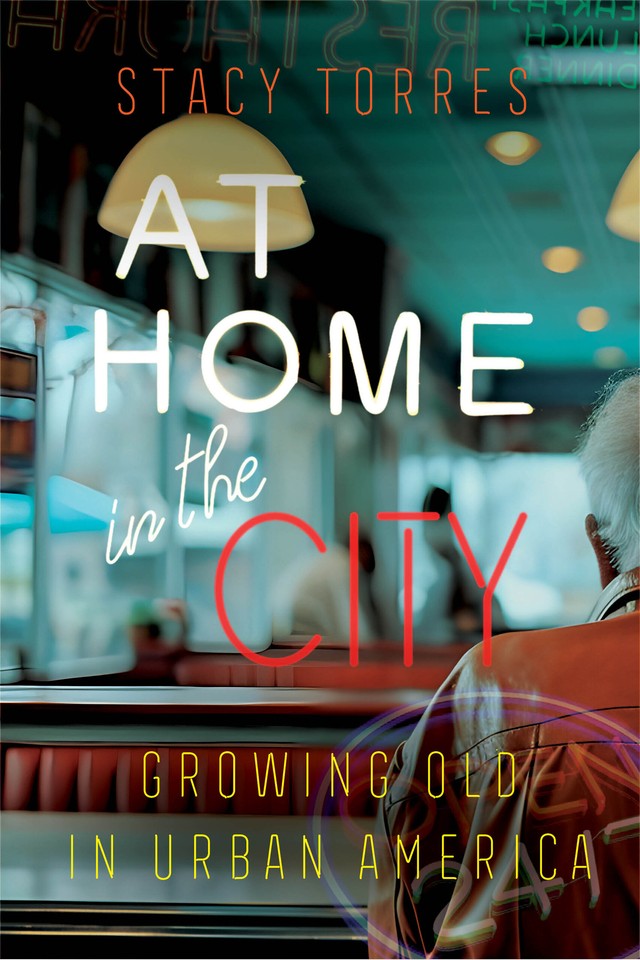 At Home in the City Growing Old in Urban America
