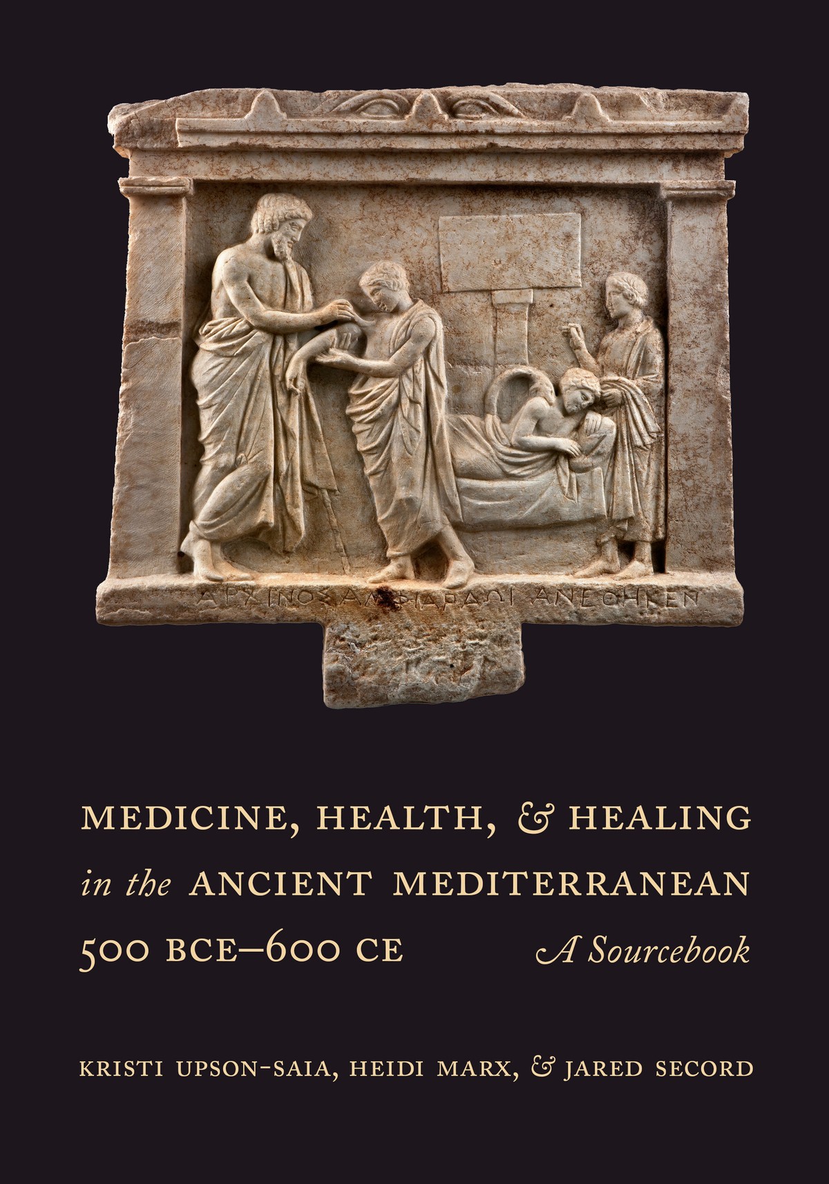 Medicine, Health, and Healing in the Ancient Mediterranean (500 BCE–600 ...