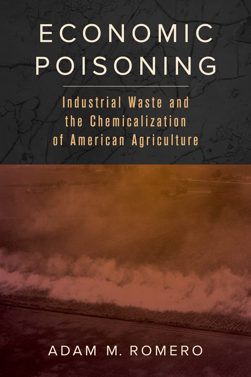 Economic Poisoning by Adam Romero - Paper - University of California Press