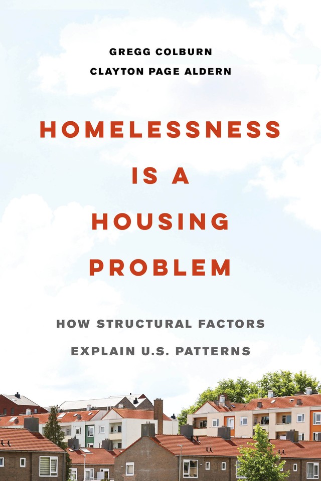 Homelessness Is A Housing Problem By Gregg Colburn Clayton Aldern