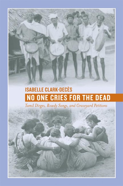 Book cover for No One Cries for the Dead. Center: Two black-and-white photos separated by an orange title band within a pale blue border. Above five men in shirts and dhotis hold frame drums before a thatched structure. Below women in saris sit on the ground in a circle with arms around one another. Text is orange or white.