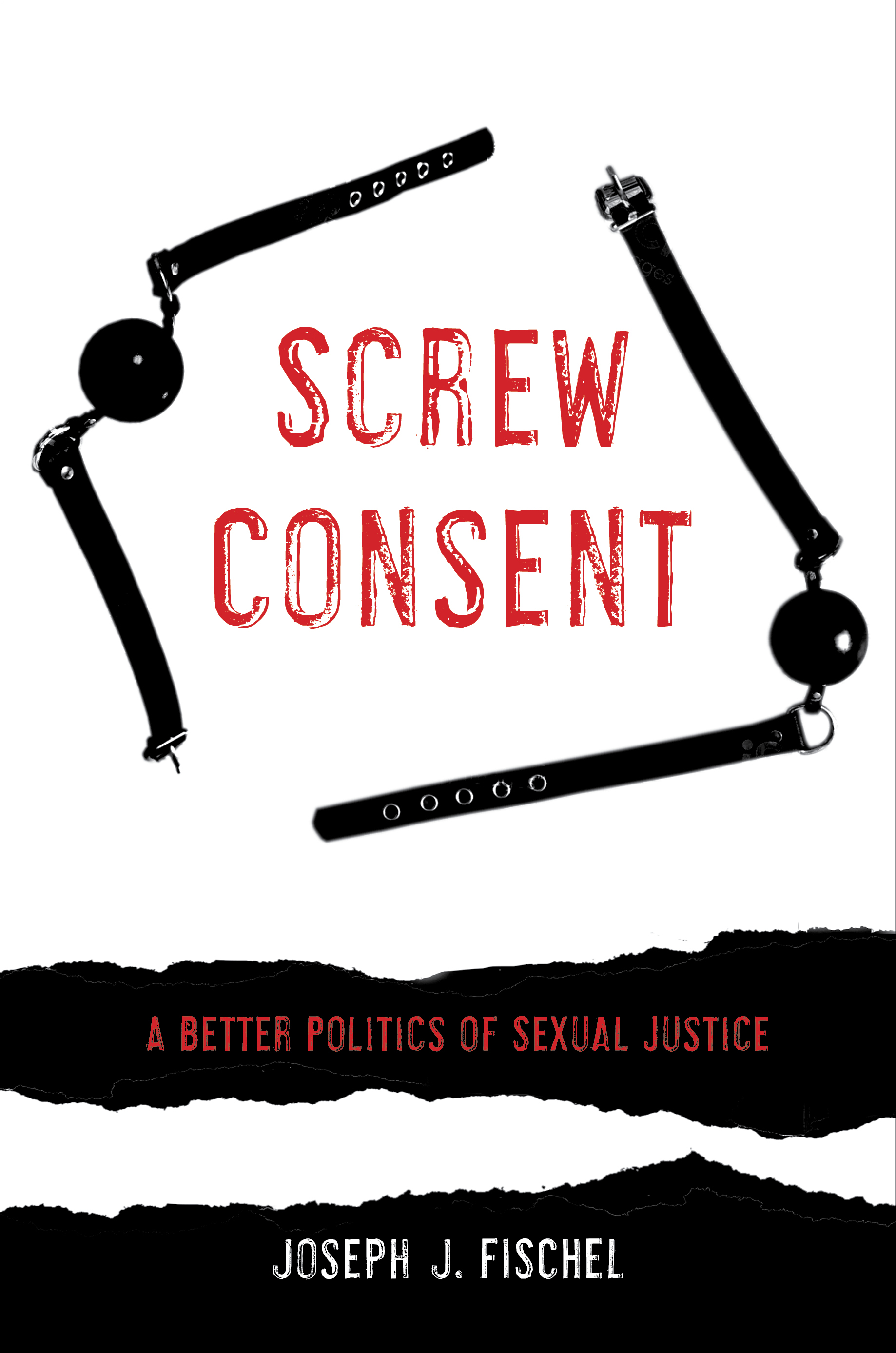 Screw Consent By Joseph J Fischel Paperback University Of